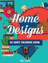 Home Designs: An Adult Coloring Book of Interior Designs, Room Details, and Architeture