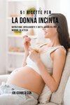 51 Ricette Per La Donna Incinta