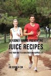 56 Kidney Stone Preventing Juice Recipes