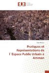Pratiques et Représentations de l´Espace Public Urbain à Amman