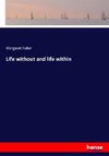 Life without and life within