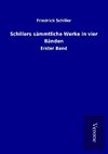 Schillers sämmtliche Werke in vier Bänden