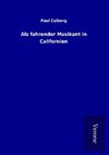 Als fahrender Musikant in Californien