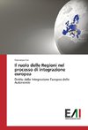 Il ruolo delle Regioni nel processo di integrazione europea
