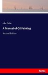 A Manual of Oil Painting