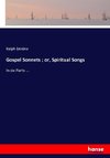 Gospel Sonnets ; or, Spiritual Songs