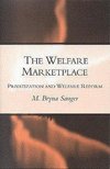 Sanger, M:  The Welfare Marketplace