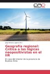 Geografía regional: Crítica a las lógicas neopositivistas en el IIR