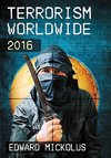 Mickolus, E:  Terrorism Worldwide, 2016