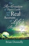 The Re-Creation of Planet Earth and the Real Account of Life's Beginnings