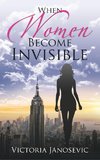 When Women Become Invisible