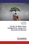 Study of alternative refrigerants using mini channel condenser