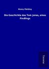 Die Geschichte des Tom Jones, eines Findlings
