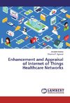 Enhancement and Appraisal of Internet of Things Healthcare Networks