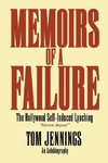 Memoirs of a Failure - The Hollywood Self-Induced Lynching