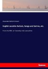 English Jacobite Ballads, Songs and Satires, etc.