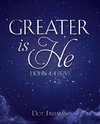 Greater Is He