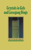 Crystals in Gels and Liesegang Rings