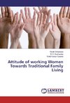 Attitude of working Women Towards Traditional Family Living