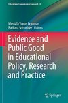 Evidence and Public Good in Educational Policy, Research and Practice