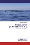 Fiziologiq rybowodstwa. T. 2