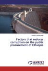 Factors that reduces corruption on the public procurement of Ethiopia