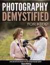 Photography Demystified - For Kids!