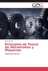Principios de Teoría de Mecanismos y Máquinas