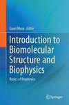 Introduction to Biomolecular Structure and Biophysics
