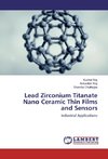 Lead Zirconium Titanate Nano Ceramic Thin Films and Sensors