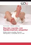 Recién nacido con Epidermolisis ampollar