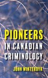 Pioneers in Canadian Criminology