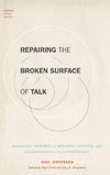 Repairing the Broken Surface of Talk