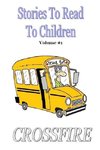 Stories To Read To Children,  Volume #1