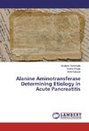 Alanine Aminotransferase Determining Etiology in Acute Pancreatitis