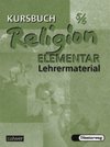Kursbuch Religion Elementar 5/6. Lehrermaterialien