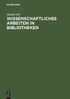 Wissenschaftliches Arbeiten in Bibliotheken