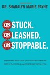 Unstuck. Unleashed. Unstoppable.