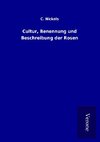 Cultur, Benennung und Beschreibung der Rosen
