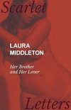 Laura Middleton - Her Brother and Her Lover