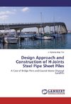 Design Approach and Construction of H-Joints Steel Pipe Sheet Piles