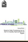 Seismic Data Processing As An Aid For Quality Improvement Of Signal