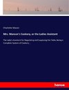 Mrs. Manson's Cookery, or the Ladies Assistant