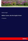 William Caxton, the first English Printer