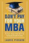 The Don't Pay for Your MBA