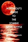 Werewolf's  Guide  To  The  Zombie  Apocalypse
