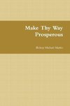 Make Thy Way Prosperous