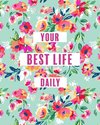 Create Your Best Life Daily