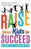 Raise Your Kids to Succeed