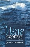 Wave Goodbye!